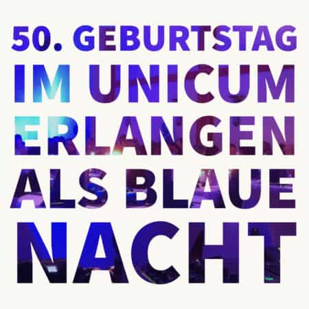 50. Geburtstag im Unicum Erlangen als blaue Nacht